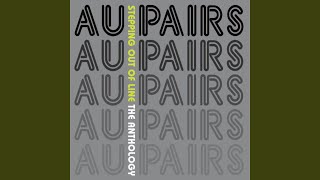 Video thumbnail of "Au Pairs - Stepping Out of Line"