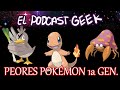 Los PEORES POKÉMON para la AVENTURA 1a GENERACIÓN | Clip Geek