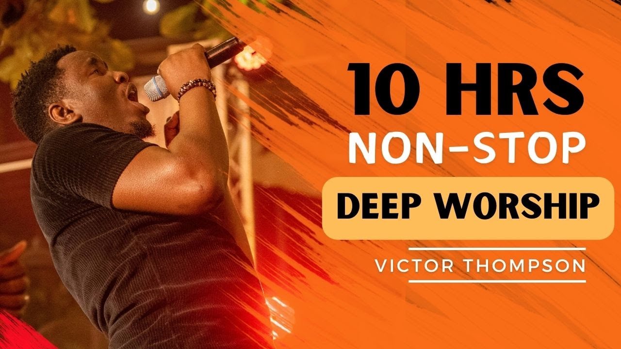 MIGHTY GOD | 4 Hours Deep Worship on Repeat - Victor Thompson