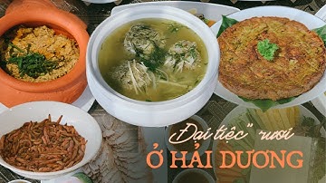 6 Món Đặc Sản Làm Từ RƯƠI ở Tứ Kỳ | ĐI HẾT HẢI DƯƠNG