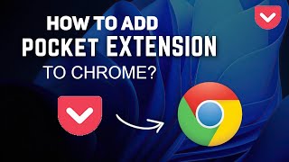 How to Add Pocket Extension in Google Chrome