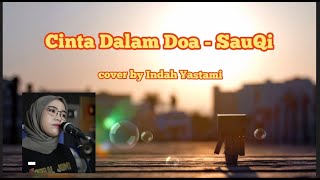 Cinta Dalam Doa - SOUQY  (  COVER  by INDAH YASTAMI )