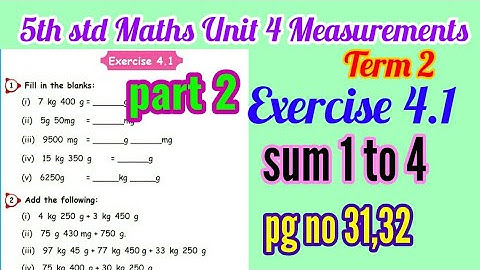 5th std Maths-Unit 4 Measurements- Exercise 4.1 (sum 1 to 4) pg no 31,32- Part 2