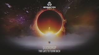 Quickdrop - Too Late To Turn Back | Basscon Records