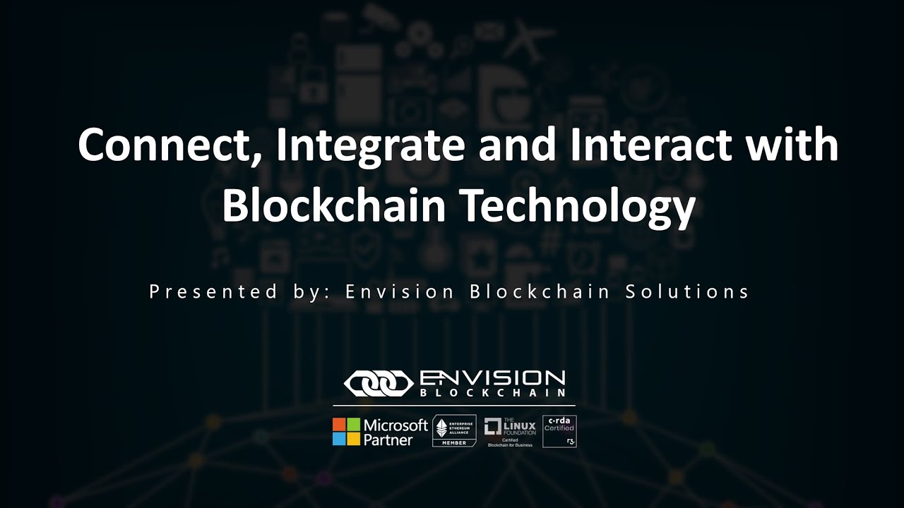 Connect, Integrate and Interact with Blockchain Technology