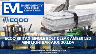 ECCO Britax 1 Bolt Clear Amber LED Mini Lightbar A101.00.LDV - Emergencyvehiclelighting