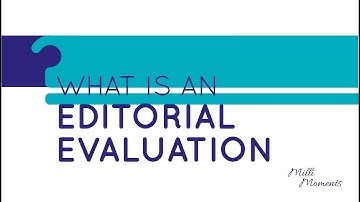 What is an editorial evaluation?