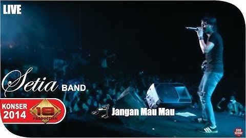 Live Konser ~ Setia Band - Jangan Mau Mau @Serang 30 Mei 2014
