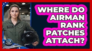 Where Do Airman Rank Patches Attach