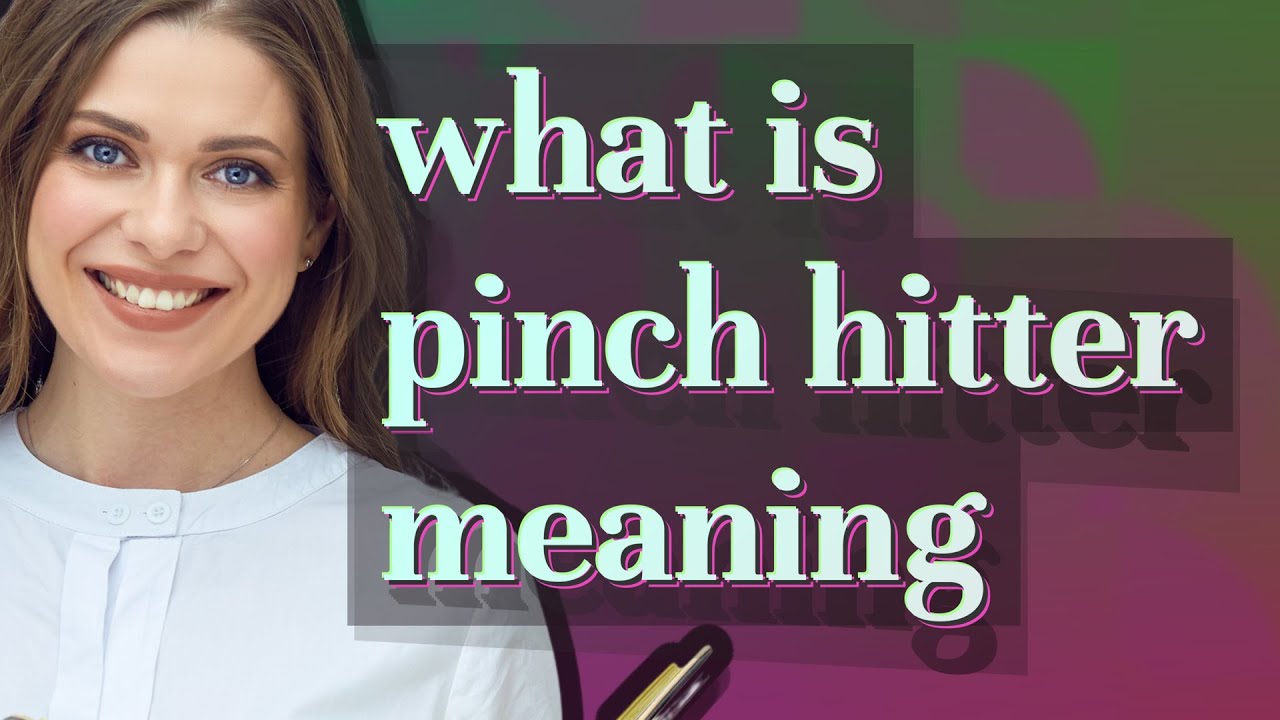 Pinch Hitter Meaning Of Pinch Hitter YouTube pinch-hitter-meaning-of-pinch-hitter-youtube