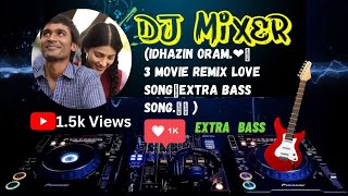 idhazin oram. 3 Movie Song. Love🫠💕remix🎸Dj Vibe🕺