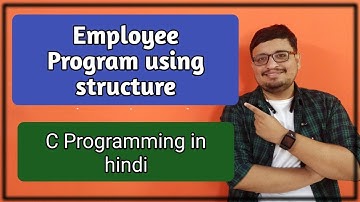 Structures In C Practical Program | Structures PART 2 | C Programming In Hindi | PART 71