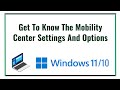 Windows 1011 dcouvrez les paramtres et les options du centre de mobilit