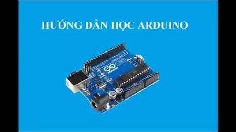 HƯỚNG DẪN HỌC ARDUINO