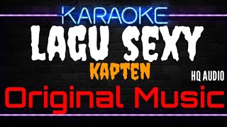 Karaoke Lagu Sexy ( Original Music ) HQ Audio - Kapten