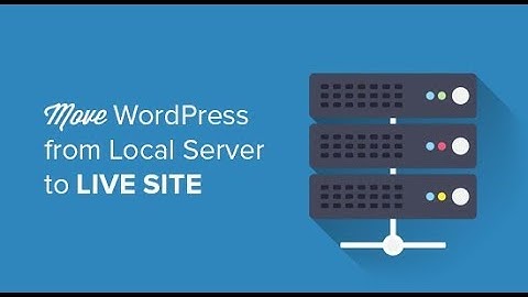 How to move wordpress website from Local server Wamp to Live Server