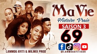 MA VIE PART 69 SAISON 3 HISTOIRE VRAIE DE JAMES MARCEL WILMIX PROD LANMOU AYITI @Keyrajames509