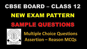 CBSE New Exam Pattern 2021-2022/Sample Questions with Answers/Class 12/New MCQs and Assertion Reason
