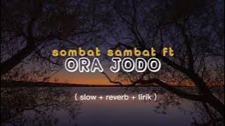 ora jodo - sombat sambat ft ( slow   reverb   lirik )@nightmusic99