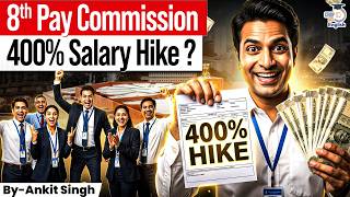 The Truth Behind 8th Pay Commission | Fitment Factor | 400% Salary Hike? | By Ankit Singh