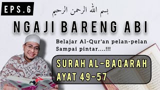 BELAJAR NGAJI BERTAJWID SURAH AL-BAQARAH AYAT 49 -57/Ngaji Bareng Abi BELAJAR NGAJI BERTAJWID SURAH AL-BAQARAH AYAT 49 -57/Ngaji Bareng Abi
