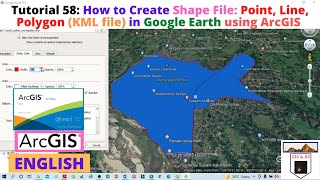 How to Create Shape File: Point, Line and Polygon (KML/KMZ file) in Google Earth using ArcGIS