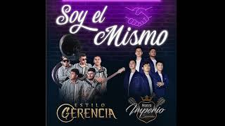 Soy el mismo.   Sierreño Nuevo Imperio - Estilo Gerencia