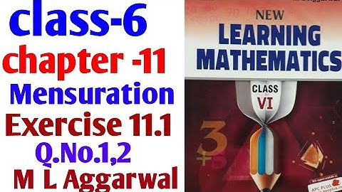 M L Aggarwal 6 class chapter -11 mensuration exercise -11.1 Question 1 and 2