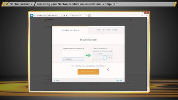 Norton Security   How to download and install your Norton product on an additional computer