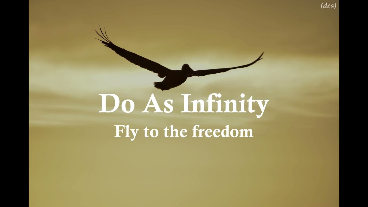 Watch Do As Infinity - Fly to the Freedom (Romaji & Sub En/Es) on YouTube Watch Do As Infinity - Fly to the Freedom (Romaji & Sub En/Es) on YouTube