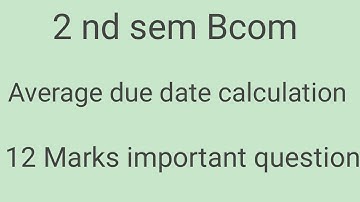 2 nd sem Bcom average due date calucation 12 Marks important question