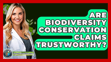 Are Biodiversity Conservation Claims Trustworthy? - Earth Science Answers