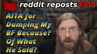 AITA for Dumping My BF Because Of What He Said | 3 Stories | 1311