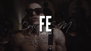 LEFTY SM // FE // LETRA