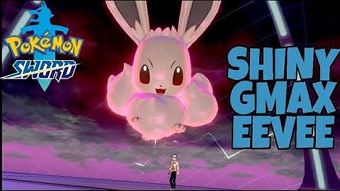 SHINY GMAX EEVEE - POKEMON SWORD AND SHIELD