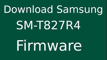 How To Download Samsung Galaxy Tab S3 SM-T827R4 Stock Firmware (Flash File) For Update Device