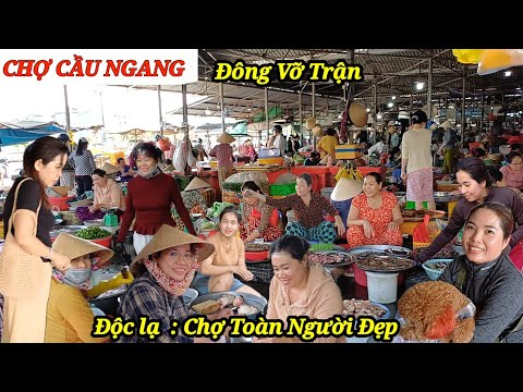 Độc lạ : Chợ Toàn Người Đẹp, Chợ Cầu Ngang - Trà Vinh ( Vĩnh Long ) Ngập tràn hải sản tươi ngon 