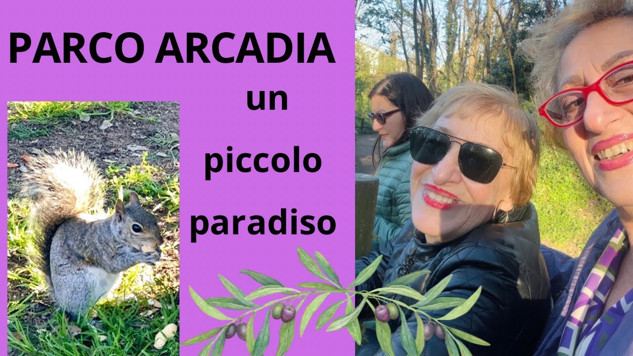 Vi porto al  PARCO ARCADIA , a fare una passeggiata con me !