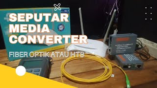 Regarding fiber optic media converter or HTB