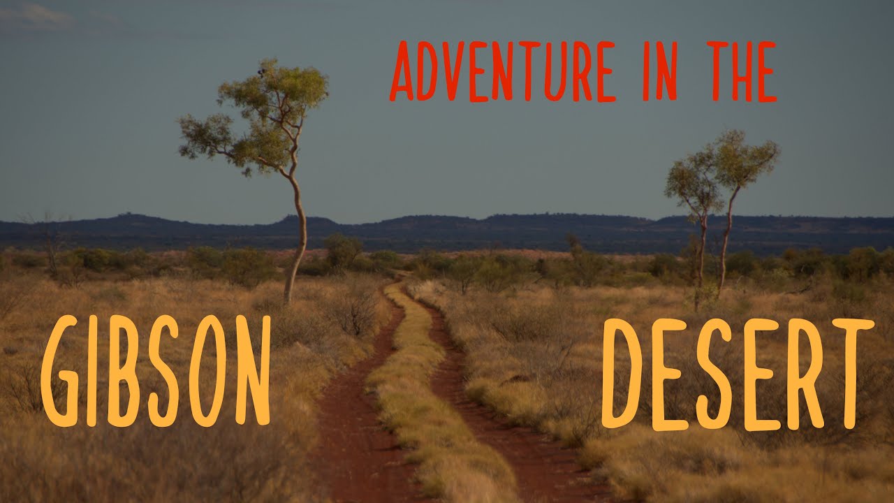 Adventure in the Gibson Desert Part 2 YouTube