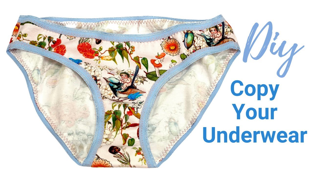 How to Copy and Make your own Underwear 