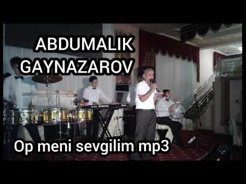ABDUMALIK GAYNAZAROV - OP MENI SEVGILIM (MP3 VERSION)