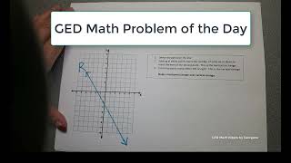 GED Math Problem of the Day:  Finding Slope of a Line Using Grid Counting Method Details
