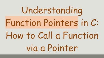 Understanding Function Pointers in C: How to Call a Function via a Pointer