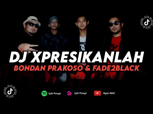 DJ XPRESIKANLAH - BONDAN PRAKOSO u0026 FADE2BLACK (REMIX TERBARU 2023) class=