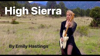 Emily Hastings - HIGH SIERRA (Original Song)