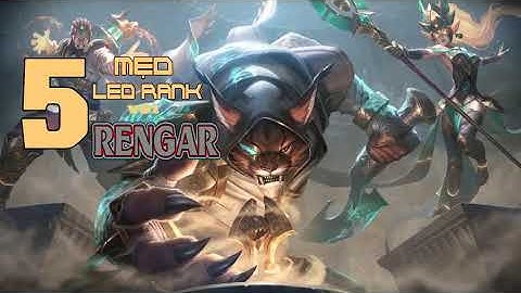 TOP 5 MẸO CỰC HAY & HIỆU QUẢ ĐỂ LEO RANK BẰNG RENGAR |  Liên Minh Huyền Thoại
