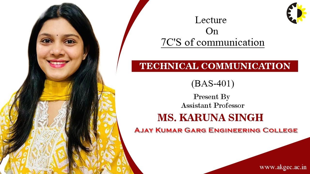 7C'S OF COMMUNICATION | TECHNICAL COMMUNICATION | LECTURE 03 BY MS. KARUNA SINGH | AKGEC