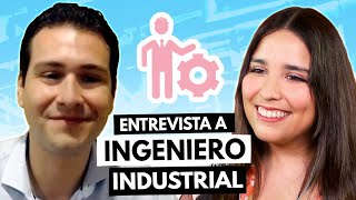 Entrevista a ingeniero industrial 🏭  Nos cuenta su experiencia al estudiar ingeniería industrial