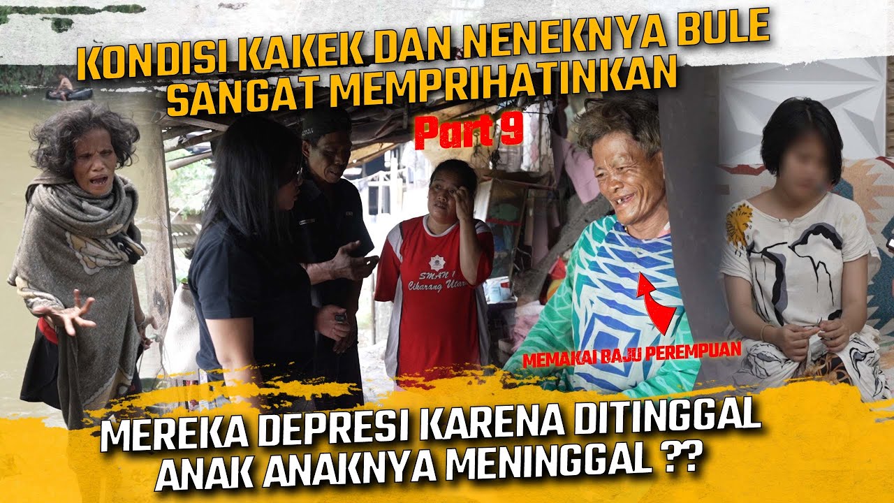 KONDISI KAKEK & NENEKNYA BULE SANGAT MEMPRIHATINKAN ? KAKEKNYA DEPRESI HINGGA MEMAKAI BAJU PEREMPUAN
